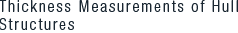 Thickness Measurements of Hull Structures